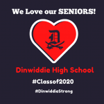 We Love Our Seniors, Dinwiddie High School Class of 2020 #DinwiddieStrong